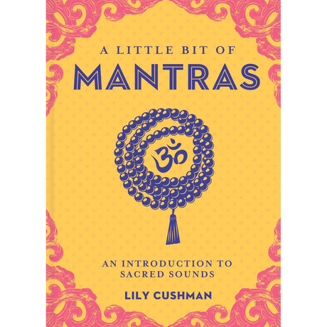 A Little Bit of Mantras (Hardcover) by Lily Cushman - Magick Magick.com