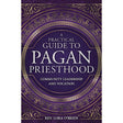 A Practical Guide to Pagan Priesthood by Lora O'Brien - Magick Magick.com