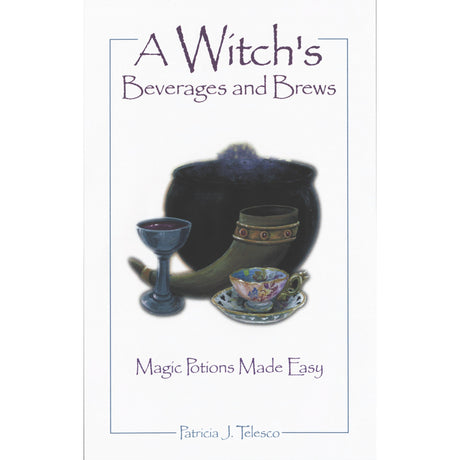 A Witch's Beverages and Brews by Patricia Telesco - Magick Magick.com