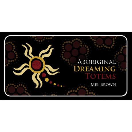 Aboriginal Dreaming Totems Cards by Mel Brown - Magick Magick.com