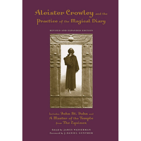 Aleister Crowley and the Practice of the Magical Diary by Aleister Crowley, James Wasserman - Magick Magick.com