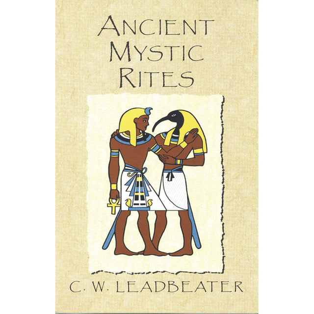 Ancient Mystic Rites by C. W. Leadbeater - Magick Magick.com