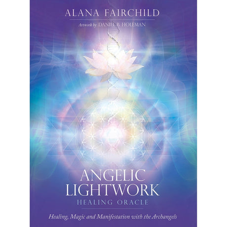 Angelic Lightwork Healing Oracle by Alana Fairchild, Daniel B. Holeman - Magick Magick.com