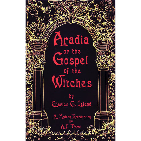 Aradia or The Gospel of the Witches by Charles Godfrey Leland - Magick Magick.com
