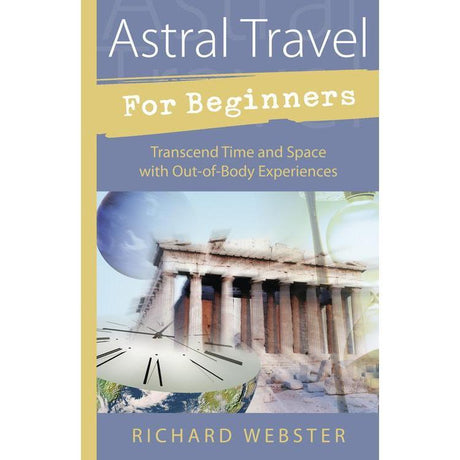 Astral Travel For Beginners by Richard Webster - Magick Magick.com