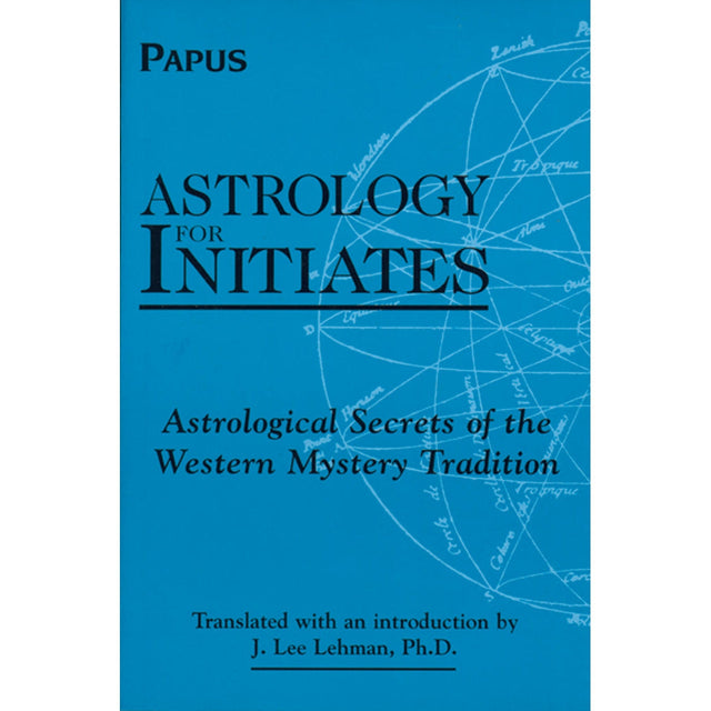 Astrology for Initiates by Papus - Magick Magick.com
