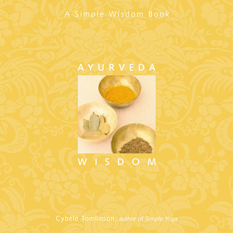 Ayurveda Wisdom by Cybele Tomlinson - Magick Magick.com