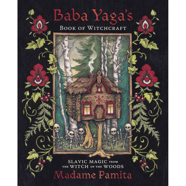 Baba Yaga's Book of Witchcraft by Madame Pamita - Magick Magick.com