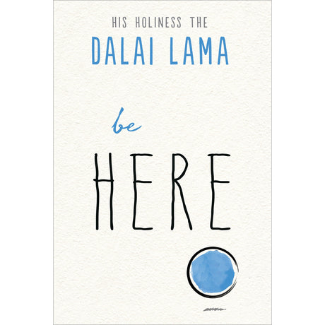 Be Here by Dalai Lama - Magick Magick.com