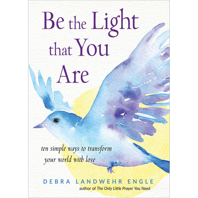 Be the Light that You Are by Debra Landwehr Engle - Magick Magick.com