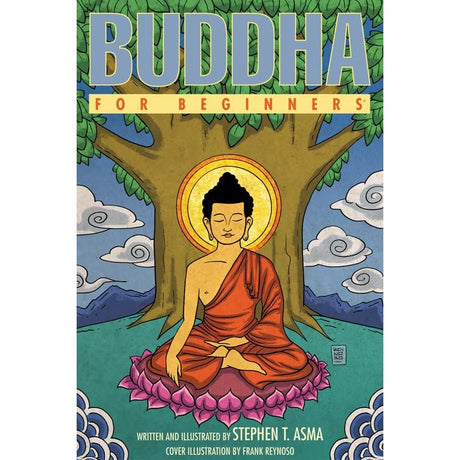 Buddha For Beginners by Stephen T. Asma PhD - Magick Magick.com
