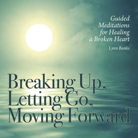 CD: Breaking Up, Letting Go, Moving Forward by Lynn Banks - Magick Magick.com