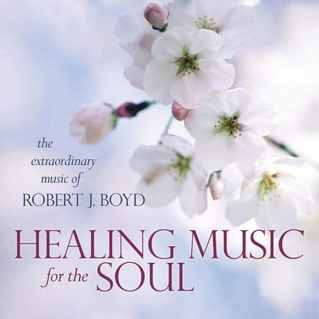 CD: Healing Music for the Soul by Robert J. Boyd - Magick Magick.com