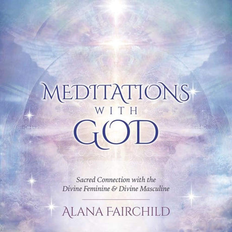 CD: Meditations with God by Alana Fairchild, Daniel B. Holeman - Magick Magick.com