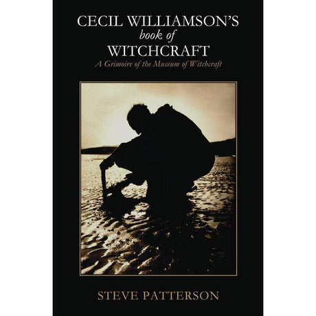Cecil Williamson's Book of Witchcraft by Steve Patterson - Magick Magick.com