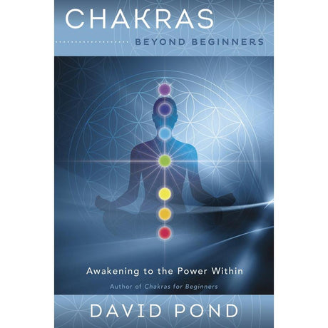 Chakras Beyond Beginners by David Pond - Magick Magick.com