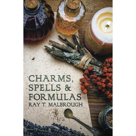 Charms, Spells, and Formulas by Ray T. Malbrough - Magick Magick.com