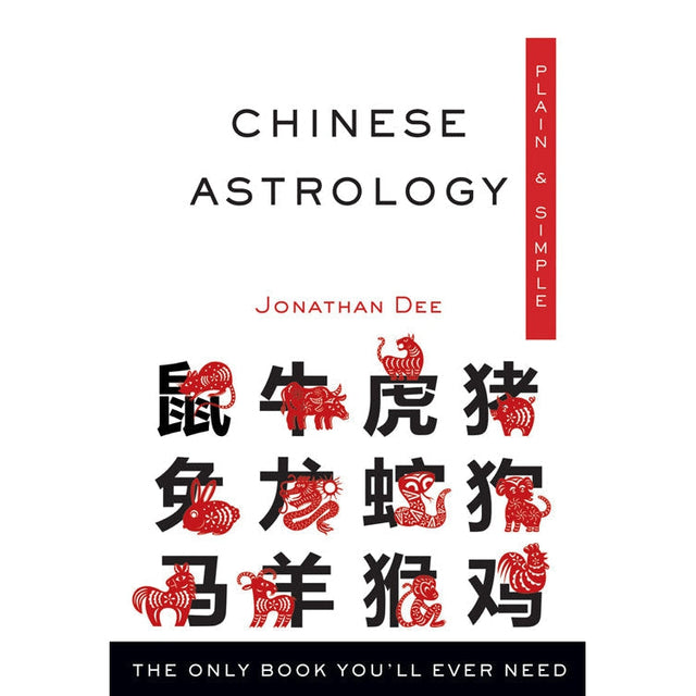 Chinese Astrology Plain & Simple by Jonathan Dee - Magick Magick.com