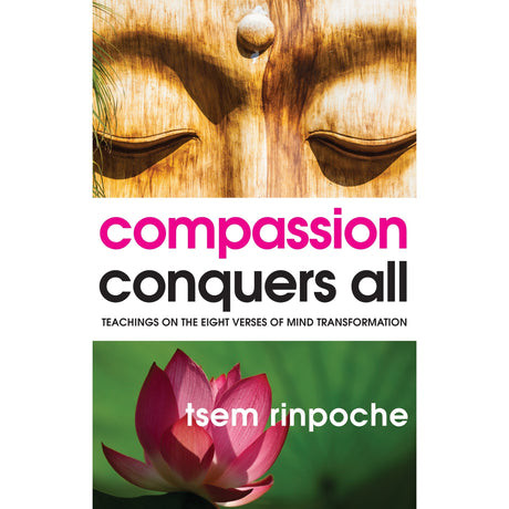 Compassion Conquers All by Tsem Rinpoche - Magick Magick.com