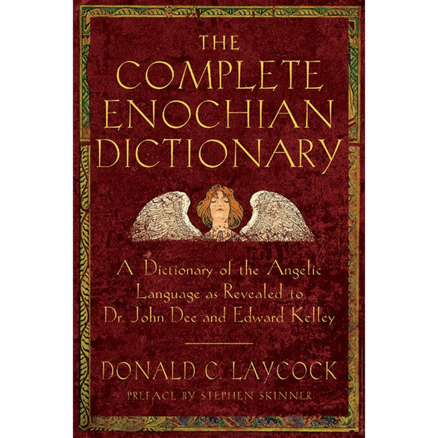 Complete Enochian Dictionary by Donald C. Laycock - Magick Magick.com
