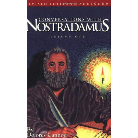 Conversations with Nostradamus: His Prophecies Explained, Volume 1 by Dolores Cannon - Magick Magick.com