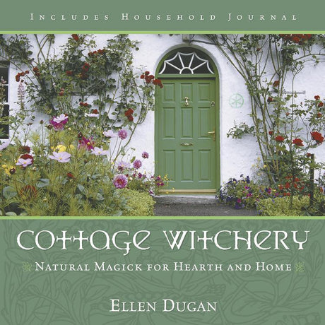 Cottage Witchery by Ellen Dugan - Magick Magick.com