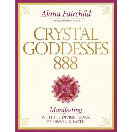 Crystal Goddesses 888 by Alana Fairchild, Jane Marin - Magick Magick.com