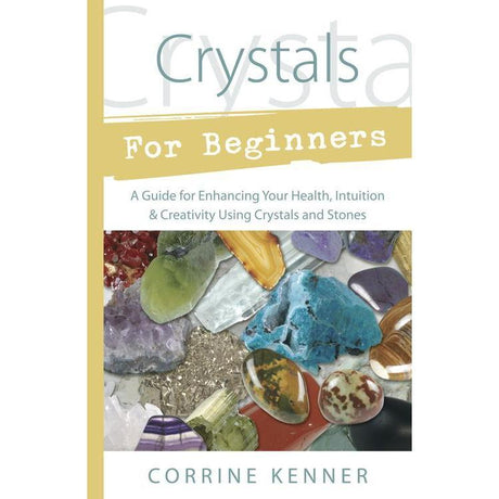 Crystals For Beginners by Corrine Kenner - Magick Magick.com
