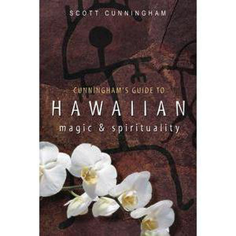 Cunningham's Guide to Hawaiian Magic & Spirituality by Scott Cunningham - Magick Magick.com