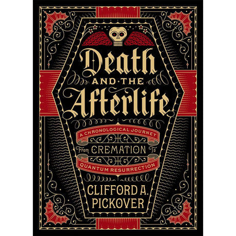 Death and the Afterlife (Hardcover) by Clifford A. Pickover - Magick Magick.com