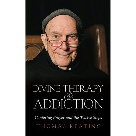 Divine Therapy and Addiction by Thomas Keating - Magick Magick.com