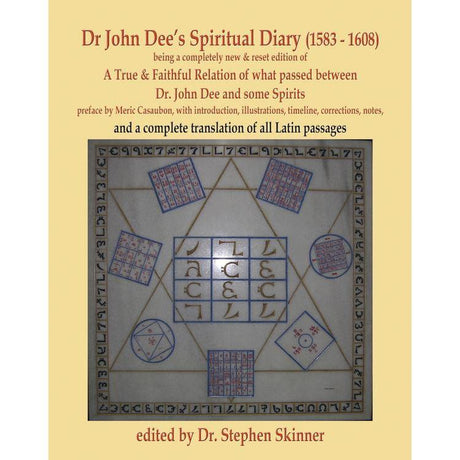 Dr. John Dee's Spiritual Diary (1583-1608) by Dr Stephen Skinner - Magick Magick.com