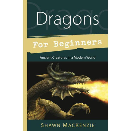 Dragons for Beginners by Shawn MacKenzie - Magick Magick.com