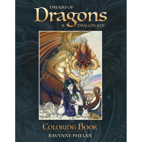 Dreams of Dragons & Dragon Kin Coloring Book by Ravynne Phelan - Magick Magick.com
