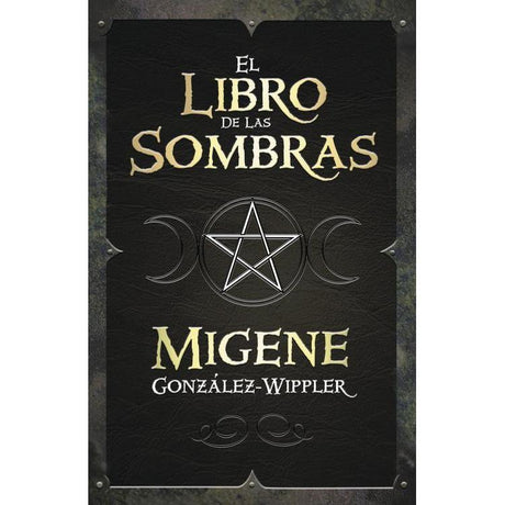 El libro de las sombras by Migene Gonzalez-Wippler - Magick Magick.com