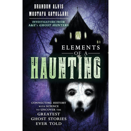 Elements of a Haunting by Brandon Alvis, Mustafa Gatollari - Magick Magick.com