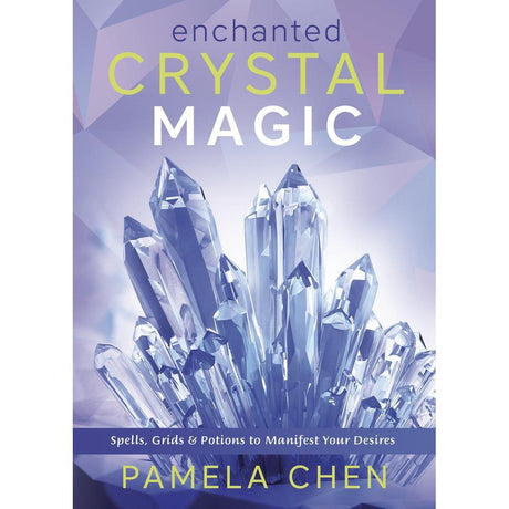 Enchanted Crystal Magic by Pamela Chen - Magick Magick.com