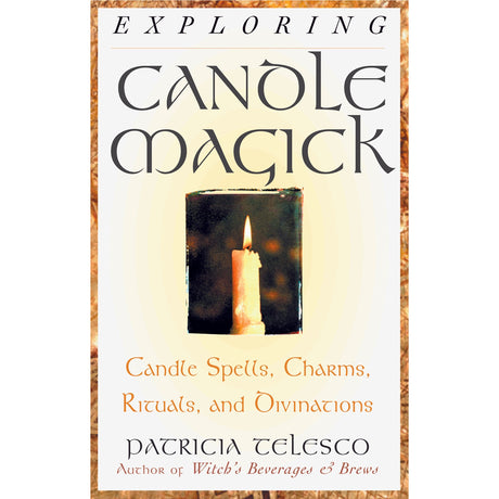 Exploring Candle Magick by Patricia Telesco - Magick Magick.com