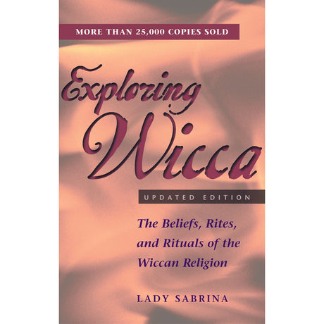 Exploring Wicca, Updated Edition by Lady Sabrina - Magick Magick.com