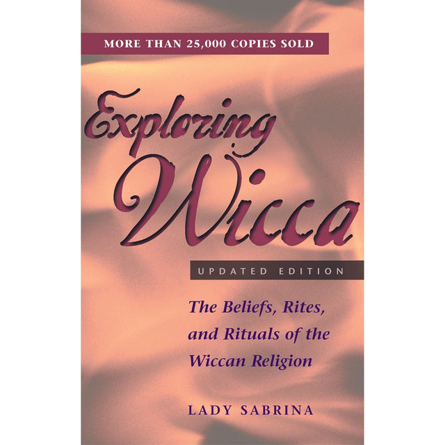 Exploring Wicca, Updated Edition by Lady Sabrina - Magick Magick.com