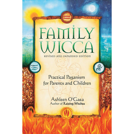 Family Wicca, Revised and Expanded Edition by Ashleen O'Gaea - Magick Magick.com
