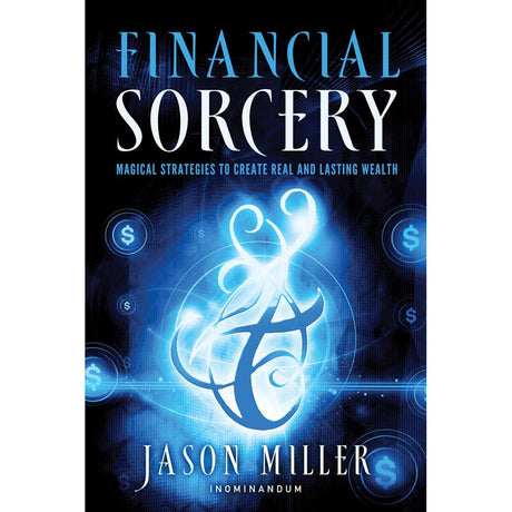 Financial Sorcery by Jason Miller - Magick Magick.com