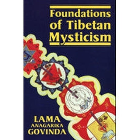 Foundations of Tibetan Mysticism by Lama Anagarika Govinda - Magick Magick.com