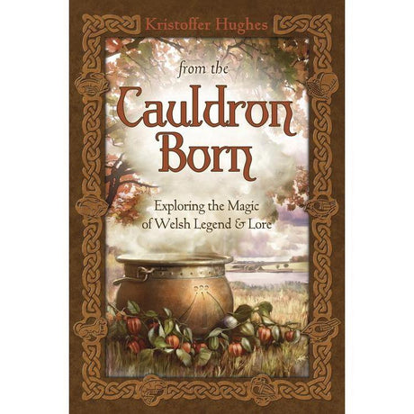 From the Cauldron Born by Kristoffer Hughes - Magick Magick.com