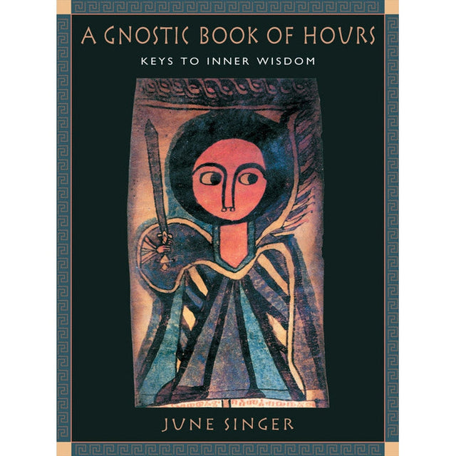 Gnostic Book of Hours by June Singer - Magick Magick.com