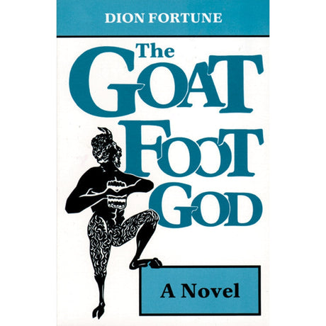 Goat Foot God by Dion Fortune - Magick Magick.com