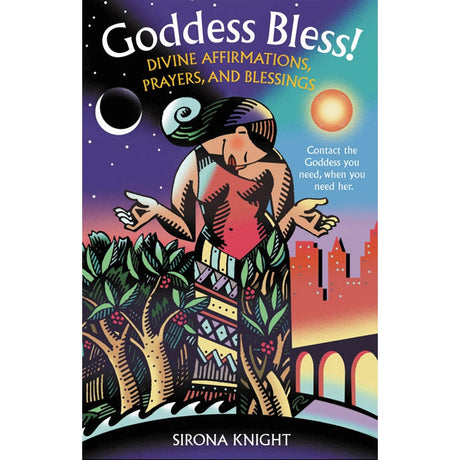Goddess Bless! by Sirona Knight - Magick Magick.com