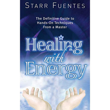 Healing With Energy by Starr Fuentes - Magick Magick.com