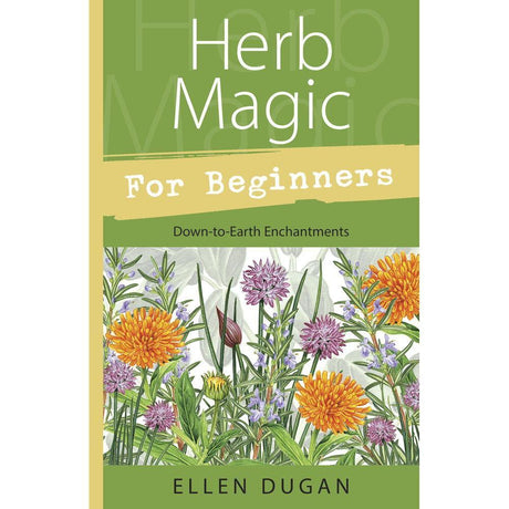 Herb Magic For Beginners by Ellen Dugan - Magick Magick.com