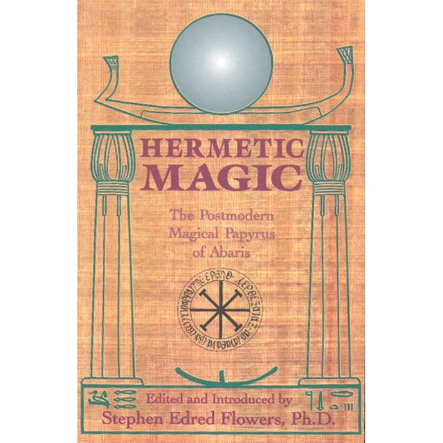 Hermetic Magic by Stephen E. Flowers PhD - Magick Magick.com